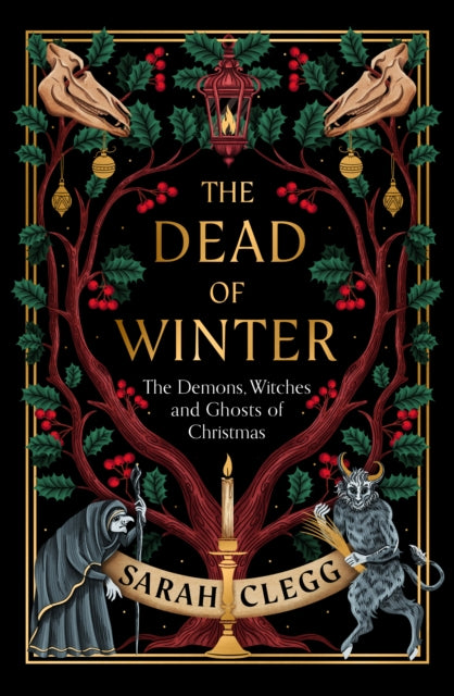 The Dead of Winter: The Demons, Witches and Ghosts of Christmas