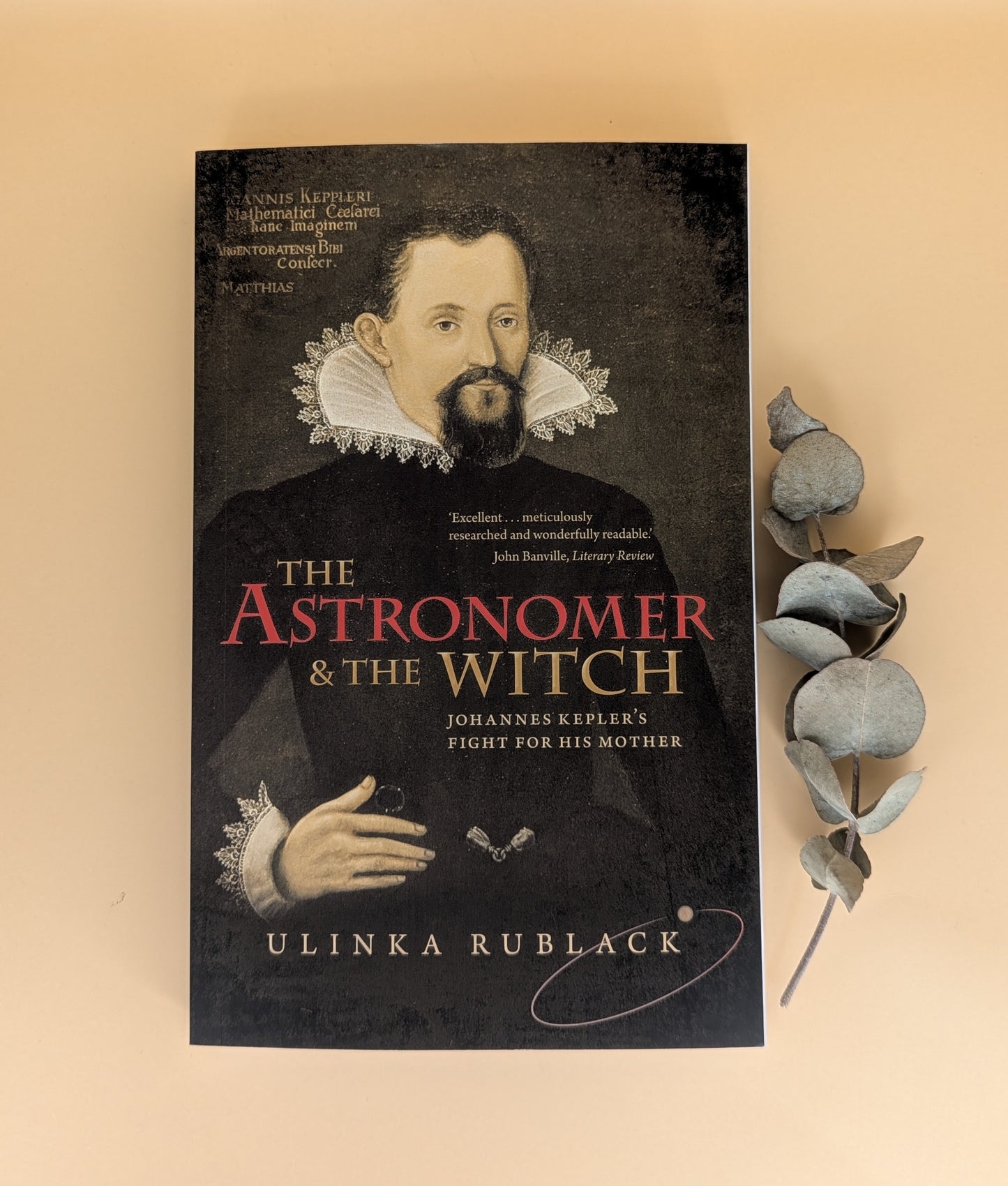 The Astronomer and the Witch: Johannes Kepler's Fight for is Mother