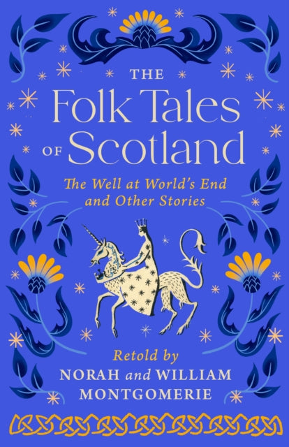 The Folk Tales of Scotland : The Well at the World's End and Other Stories